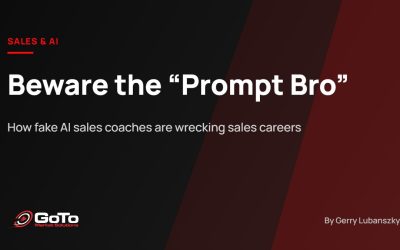 Beware the “Prompt Bro”: How Fake Sales Coaches Promoting Their Must-Have AI Advice Are Quietly Wrecking Your Sales Career