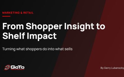 Marketing & Retail: From Shopper Insight to Shelf Impact