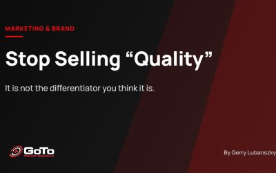 Stop Selling “Quality.” It Is Not the Differentiator You Think It Is.