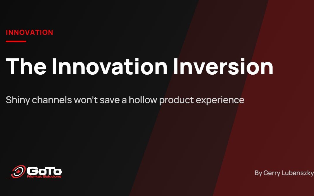 The Innovation Inversion: Why Shiny Channels Won’t Save a Hollow Product Experience
