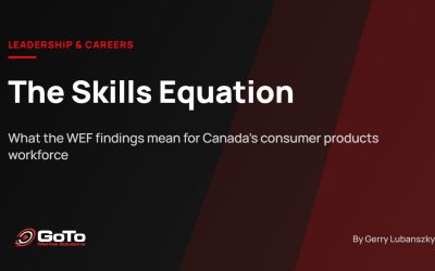 The Skills Equation: What the World Economic Forum’s Latest Findings Mean for Canada’s Consumer Products Workforce
