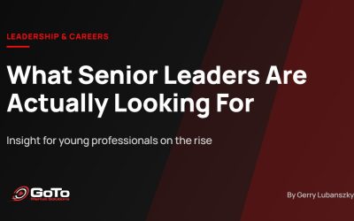 What Senior Leaders Are Actually Looking For