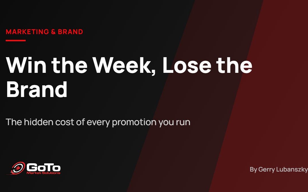 Every Time You Run a Promotion, You Win the Week and Lose the Brand a Little